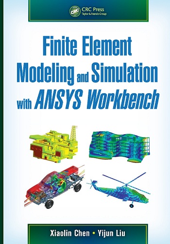 كتاب Finite Element Modeling and Simulation with ANSYS Workbench  P_6853p4x81